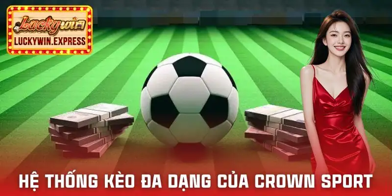 crown-sport-luckywin-he-thong-keo