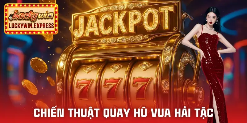 no-hu-vua-hai-tac-luckywin-chien-thuat